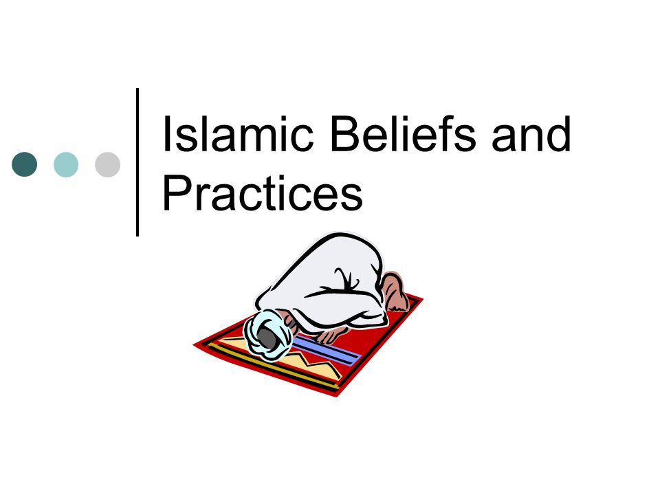 Islam: beliefs and practices